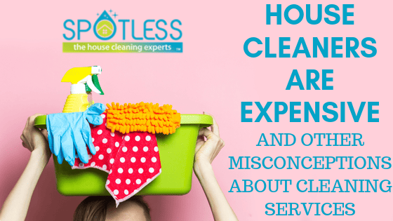 Misconceptions About Cleaning Services – Part 3